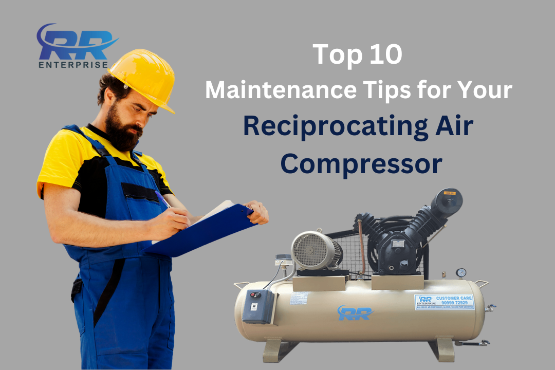 Top 10 Maintenance Tips for Your Reciprocating Air Compressor