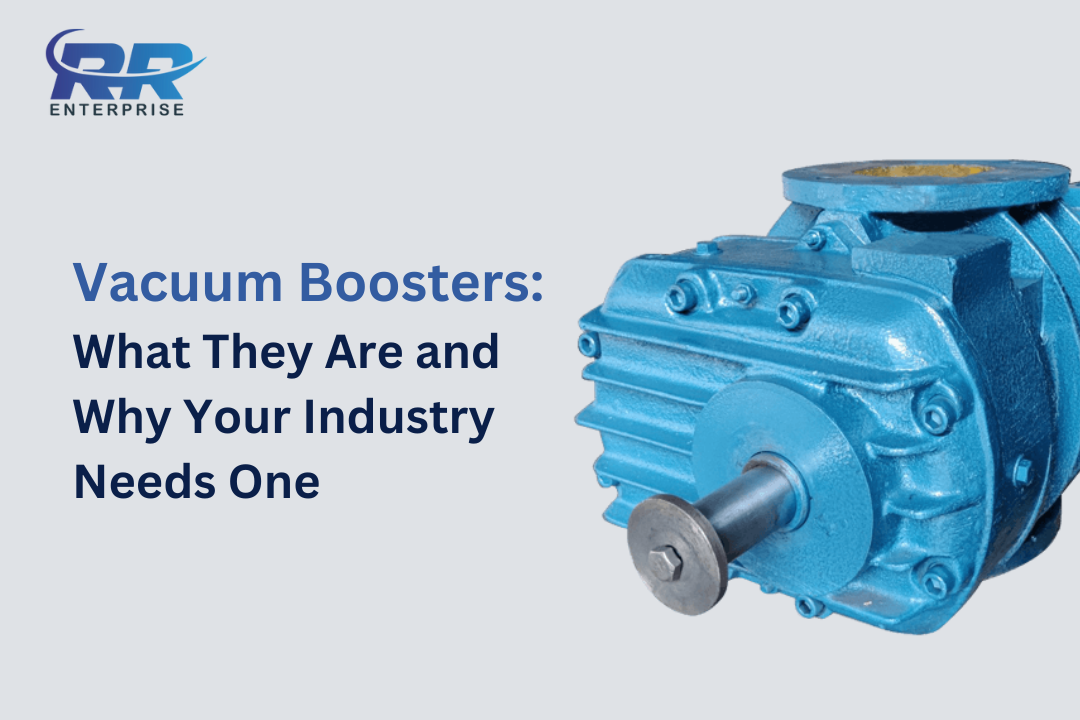Vacuum Boosters: What They Are and Why Your Industry Needs One